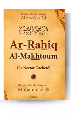 LE NECTAR CACHETÉ (AR-RAHÎQ AL-MAKHTOUM) – ORIENTICA